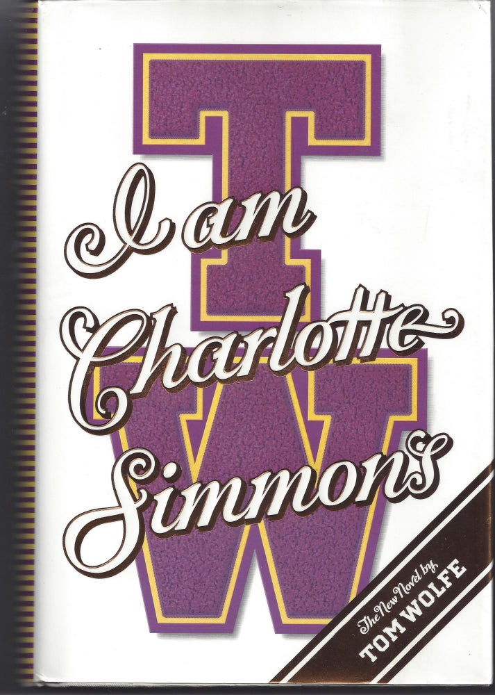 Item #006713 I Am Charlotte Simmons. Tom Wolfe.
