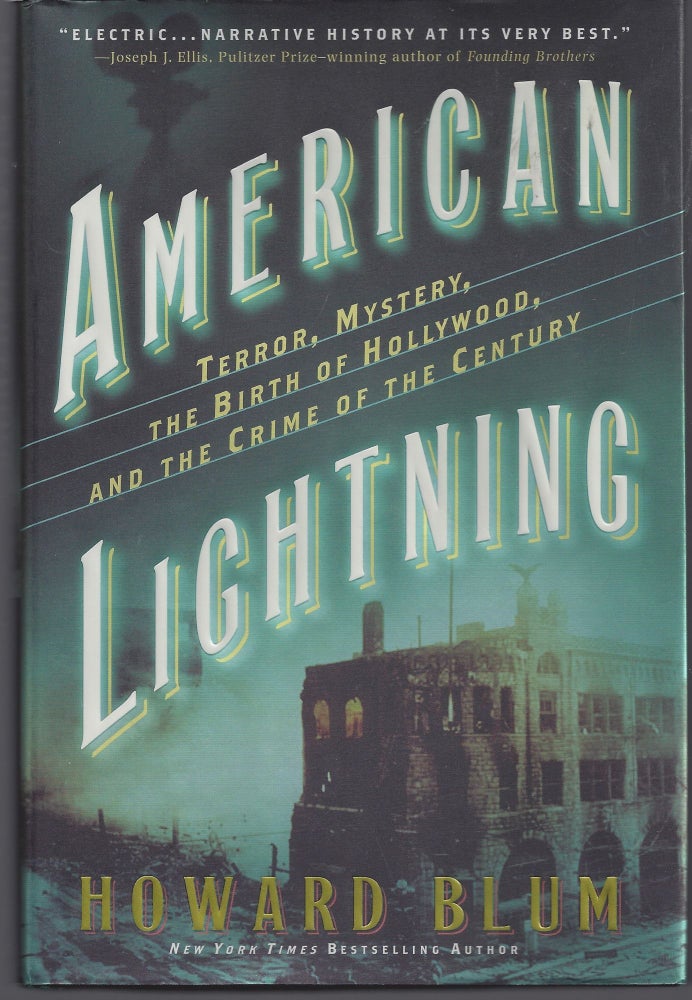 Item #006717 American Lightning: Terror, Mystery, the Birth of Hollywood, and the Crime of the Century (Signed First Edition). Howard Blum.