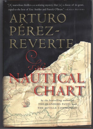 Item #006830 The Nautical Chart. Arturo Pérez-Reverte
