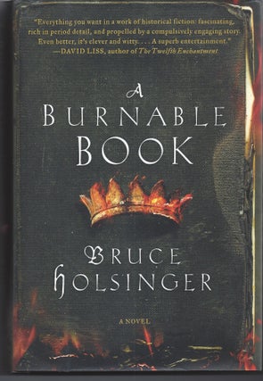 Item #006853 A Burnable Book. Bruce Holsinger