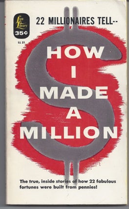 Item #006934 How I Made A Million. Noah Sarlat, Compiler