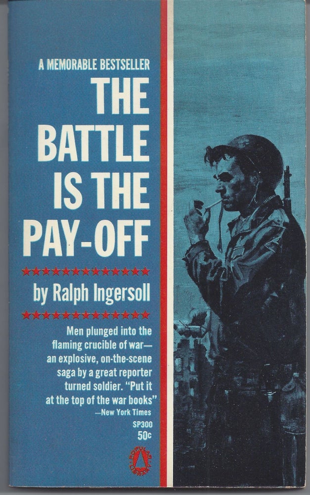 Item #006962 The Battle is the Pay-Off. Ralph Ingersoll.