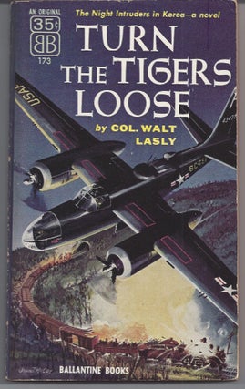 Item #006982 Turn the Tigers Loose. Frederick Pohl, Col. Walt Lasly