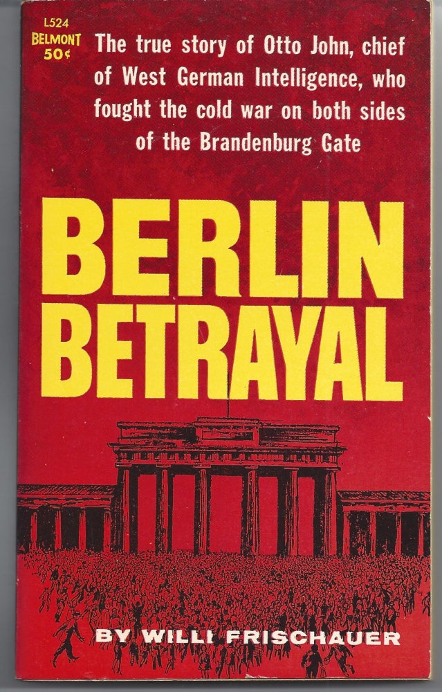 Item #007021 Berlin Betrayal. Willi Frischauer.