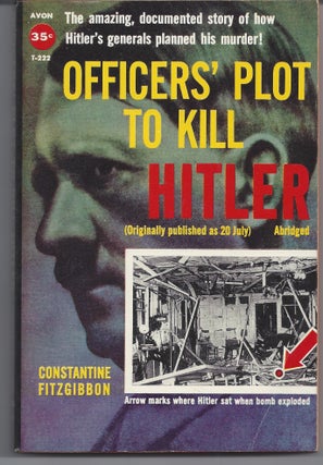 Item #007031 Officers' Plot to Kill Hitler (20 July). Constantine Fitzgibbon