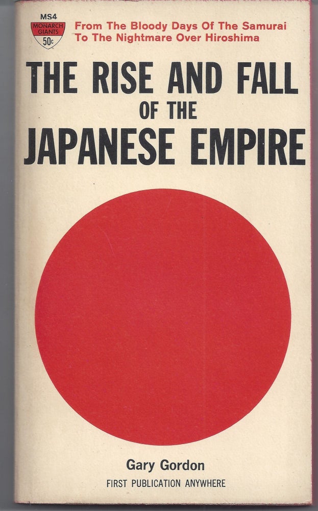 Item #007064 The Rise and Fall of the Japanese Empire. Gary Gordon.