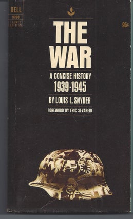 Item #007073 The War: A Concise History 1939-1945. Louis L. Snyder