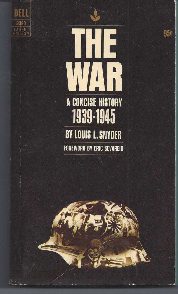 Item #007073 The War: A Concise History 1939-1945. Louis L. Snyder.