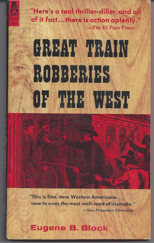Item #007079 Great Train Robberies of the West. Eugene Block, B.