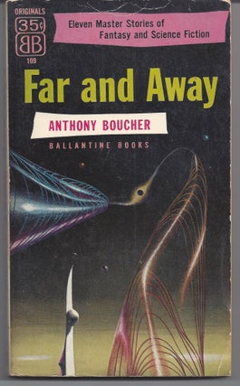 Item #007173 Far and Away. Anthony Boucher