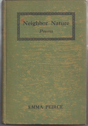 Item #007315 Neighbor Nature: Poems. Emma Peirce