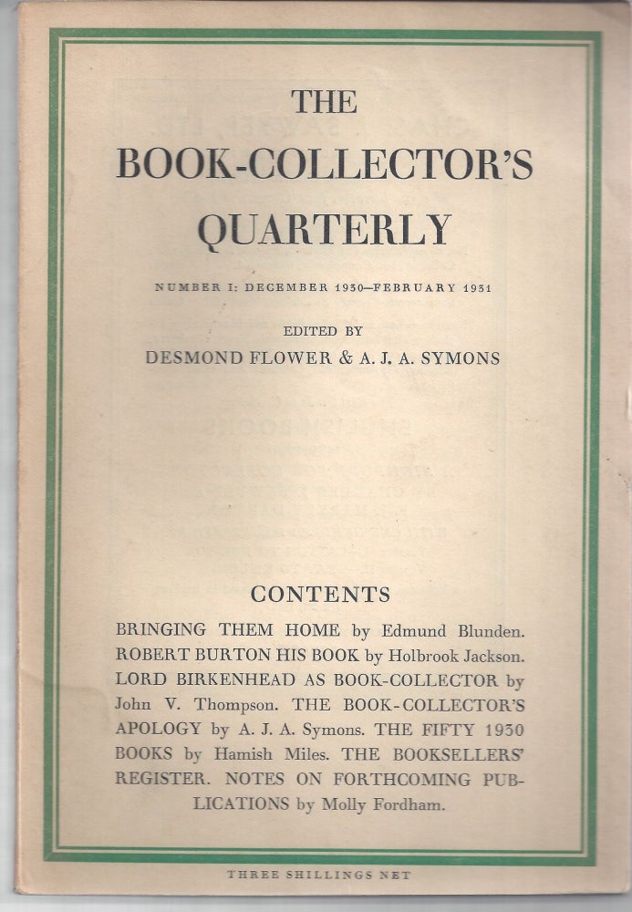 Item #007347 The Book-Collector's Quarterly; Number 1 December 1930 - February, 1931. Desmond Flower, A J. A. Symons.