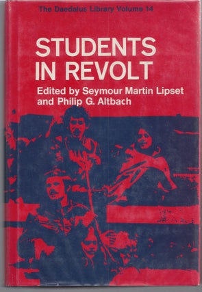 Item #007360 Students in Revolt. Seymour Martin Lipset, Philip G. Altbach, Editiors