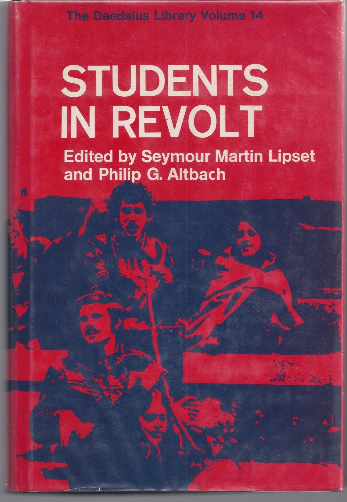 Item #007360 Students in Revolt. Seymour Martin Lipset, Philip G. Altbach, Editiors.