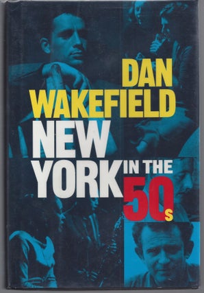 Item #007366 New York in the 50s. Dan Wakefield