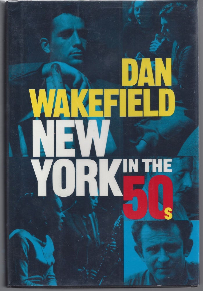 Item #007366 New York in the 50s. Dan Wakefield.