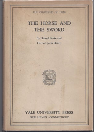 Item #007382 The Horse and the Sword. Howard Peake, Herbert John Fleure