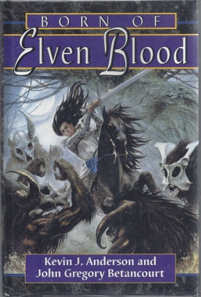 Item #007474 Born Of Elven Blood (Dragonflight). Ken J. Anderson, John Gregory Betancourt