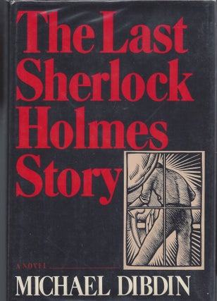 Item #007537 The Last Sherlock Holmes Story. Michael Dibdin