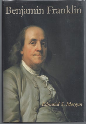 Item #007553 Benjamin Franklin. Edmund S. Morgan