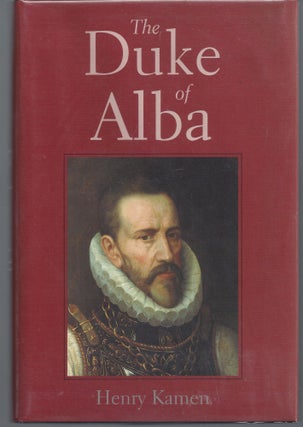 Item #007569 The Duke of Alba. Henry Kamen