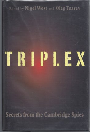 Item #007588 TRIPLEX: Secrets from the Cambridge Spies. Nigel West, Oleg Tsarev