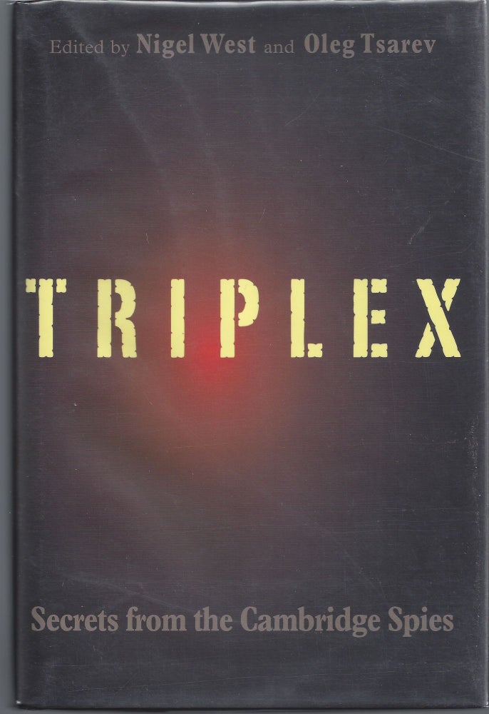 Item #007588 TRIPLEX: Secrets from the Cambridge Spies. Nigel West, Oleg Tsarev.
