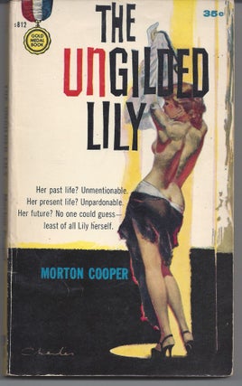 Item #007660 The Ungilded Lily. Morton Cooper