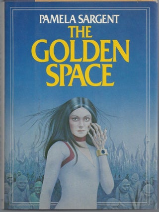 Item #007772 The Golden Space. Pamela Sargent