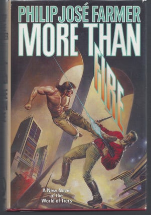 Item #007804 More Than Fire: A World of Tiers Novel (Review Copy). Philip Jose Farmer