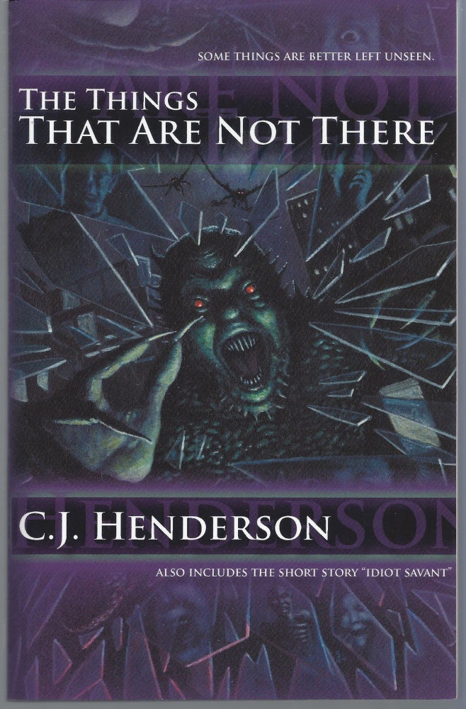 Item #007847 The Things That Are Not There. C. J. Henderson.