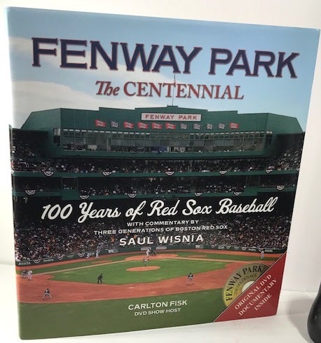Item #007857 Fenway Park: The Centennial: 100 Years of Red Sox Baseball. Saul Wisnia.