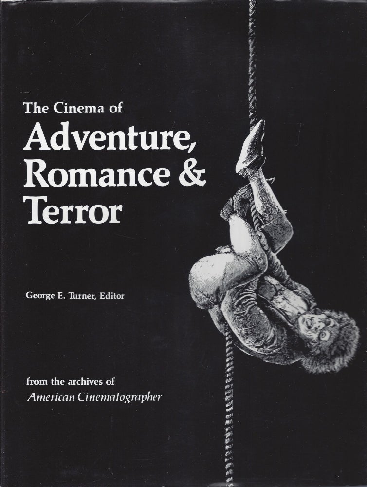 Item #007975 The Cinema of Adventure, Romance and Terror. George E. Turner.