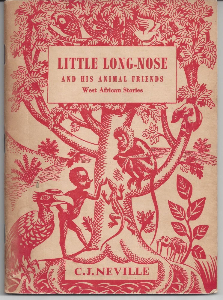 Item #007976 Little Long Nose and His Animal Friends - West African Stories. C. J. Neville.