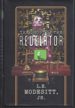 Item #007998 The Ghost of the Revelator. L. E. Modesitt Jr