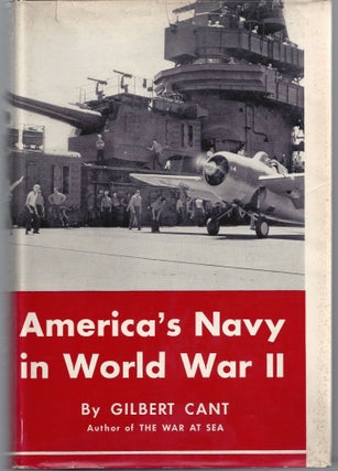 Item #008050 America's Navy in World War II. Gilbert Cant