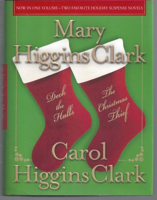 Item #008061 Deck the Halls/The Christmas Thief: Two Holiday Novels. Mary Higgins Clark, Carol...