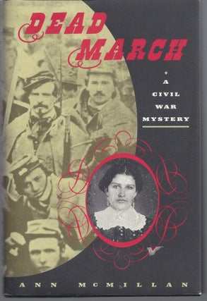 Item #008066 Dead March: A Civil War Mystery. Ann McMillan