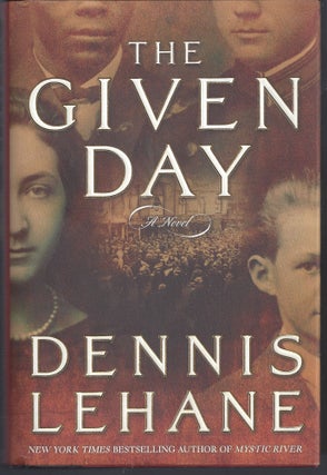 Item #008118 The Given Day. Dennis Lehane