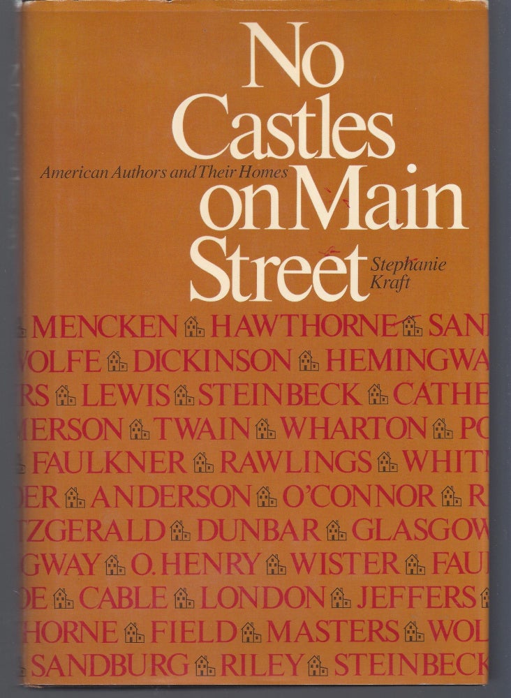 Item #008176 No Castles on Main Street: American Authors and Their Homes. Stephanie Kraft.