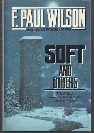 Item #008212 Soft and Others: 16 Stories of Wonder and Dread. F. Paul Wilson