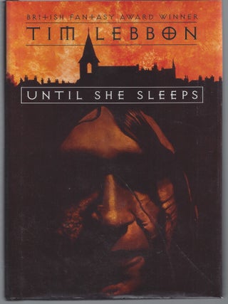 Item #008265 Until She Sleeps. Tim Lebbon