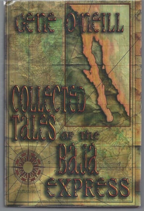 Item #008267 Collected Tales of the Baja Express. Gene O'Neill