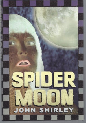 Item #008284 Spider Moon. John Shirley
