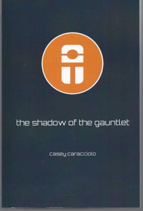 Item #008404 The Shadow of the Gauntlet. Casey Caracciolo