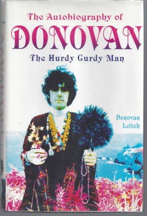 Item #008432 The Autobiography of Donovan: The Hurdy Gurdy Man. Donovan Leitch