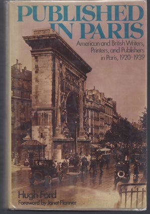 Item #008565 Published in Paris: American and British Writers- Printers- and Publishers in Paris-...