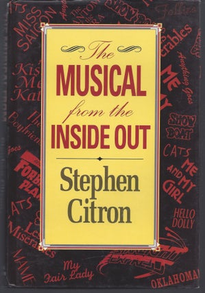 Item #008573 The Musical: From the Inside Out. Stephen Citron