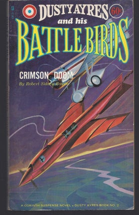 Item #008607 Crimson Doom: Dusty Ayres and His Battlebirds #2. Robert Sydney Bowen