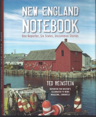 Item #008648 New England Notebook: One Reporter, Six States, Uncommon Stories. Ted Reinstein